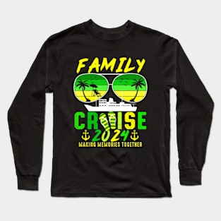 Family Cruise 2024 Making Memories Together Summer Vacation Long Sleeve T-Shirt